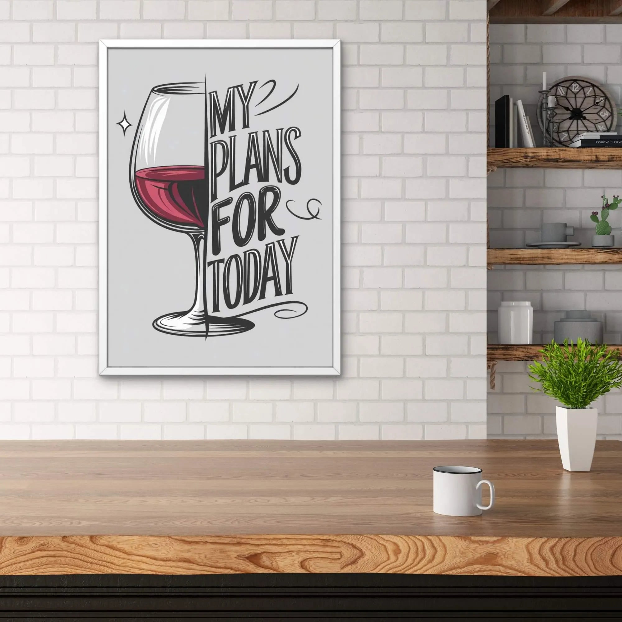 Wein Poster "Meine Pläne für heute" – Lustiges Wandbild für Weinliebhaber