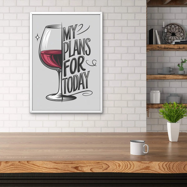 Wein Poster "Meine Pläne für heute" – Lustiges Wandbild für Weinliebhaber